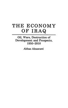 portada The Economy of Iraq: Oil, Wars, Destruction of Development and Prospects, 1950-2010 (Contributions in Economics & Economic History) (en Inglés)