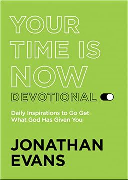 portada Your Time is now Devotional: Daily Inspirations to go get What god has Given you (en Inglés)
