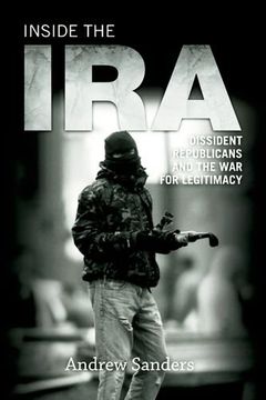 portada Inside the Ira: Dissident Republicans and the war for Legitimacy (en Inglés)