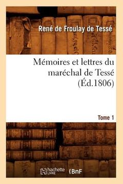 portada Mémoires Et Lettres Du Maréchal de Tessé. Tome 1 (Éd.1806) (in French)