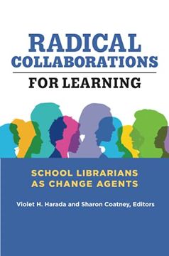 portada Radical Collaborations for Learning: School Librarians as Change Agents (in English)