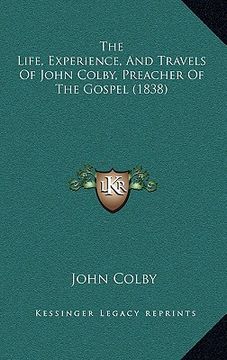 portada the life, experience, and travels of john colby, preacher of the gospel (1838) (in English)