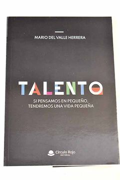 Talento, de del Valle Herrera Mario.. Grupo Editorial Círculo Rojo SL, tapa  blanda en español