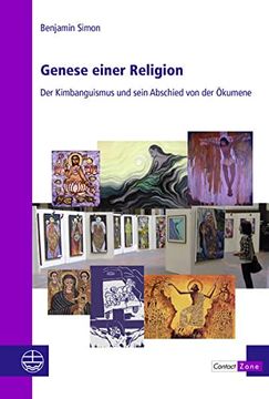 portada Genese Einer Religion: Der Kimbanguismus und Sein Abschied von der Ökumene (Contact Zone: Explorations in Intercultural Theology) (in German)