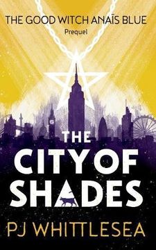 portada The City of Shades: The Good Witch Anais Blue Prequel (The Good Witch Anaïs Blue)