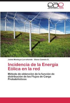 portada Incidencia de la Energía Eólica en la Red: Método de Obtención de la Función de Distribución de los Flujos de Carga Probabilísticos
