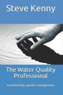 portada The Water Quality Professional: transforming aquatic management (en Inglés)