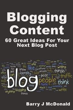 portada Blogging Content: 60 Great Ideas for Your Next Blog Post (en Inglés)