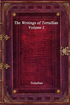 portada The Writings of Tertullian - Volume i (en Inglés)