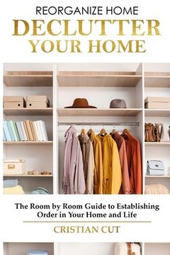 portada How to Manage Your Home: Decluttering your home; the room by room guide to establishing order in your home and life) (en Inglés)