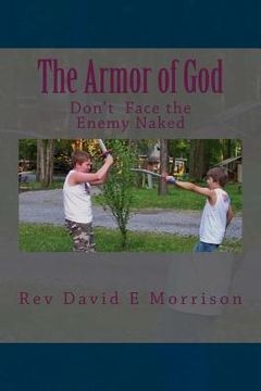 portada The Armor of God: Don't Face the Enemy Naked (en Inglés)