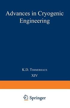 portada Advances in Cryogenic Engineering: Proceedings of the 1968 Cryogenic Engineering Conference Case Western Reserve University Cleveland, Ohio August 19- (en Inglés)