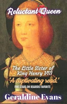 portada Reluctant Queen: Mary Rose Tudor, the Defiant Little Sister of Infamous English King, Henry VIII (in English)