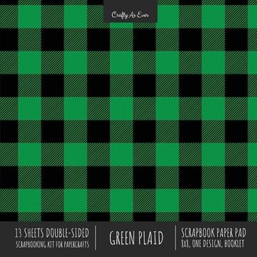 portada Green Plaid Scrapbook Paper Pad 8x8 Decorative Scrapbooking Kit for Cardmaking Gifts, DIY Crafts, Printmaking, Papercrafts, Check Pattern Designer Pap