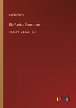 portada Die Pariser Kommune: 18. März - 28. Mai 1871 (in German)