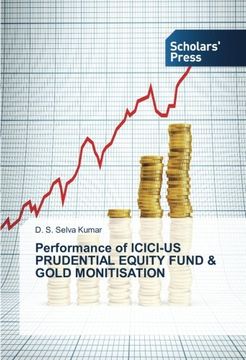 portada Performance of ICICI-US PRUDENTIAL EQUITY FUND & GOLD MONITISATION