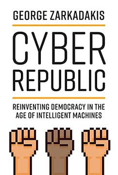 portada Cyber Republic: Reinventing Democracy in the age of Intelligent Machines (en Inglés)