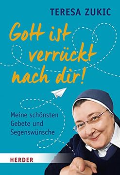 portada Gott Ist Verruckt Nach Dir!: Meine Schonsten Gebete Und Segenswunsche (en Alemán)