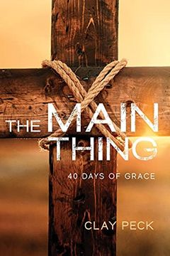 portada The Main Thing: 40 Days of Grace (en Inglés)