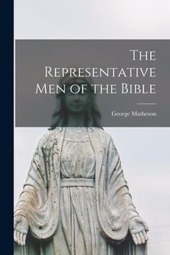 portada The Representative Men of the Bible (en Inglés)