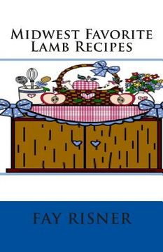 portada Midwest Favorite Lamb Recipes (en Inglés)