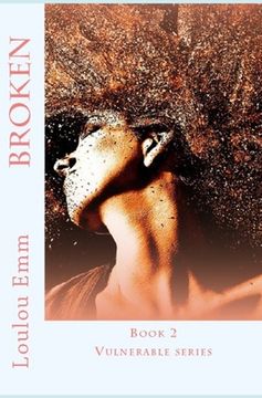 portada Broken: Book 2 in Vulnerable series (en Inglés)