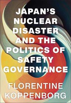 portada Japan's Nuclear Disaster and the Politics of Safety Governance
