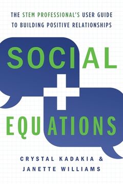 portada Social Equations: The STEM Professional's User Guide to Building Positive Relationships (en Inglés)