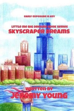 portada Skyscraper Dreams: Early Exposure is Key (en Inglés)