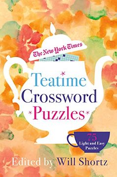 portada The New York Times Teatime Crossword Puzzles: 75 Light and Easy Puzzles (en Inglés)