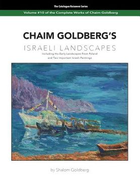 portada CHAIM GOLDBERG'S Israeli Landscapes: Vol. #10 of Chaim Goldberg's Complete Work (en Inglés)