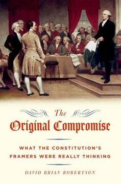 portada the original compromise: what the constitution's framers were really thinking (in English)