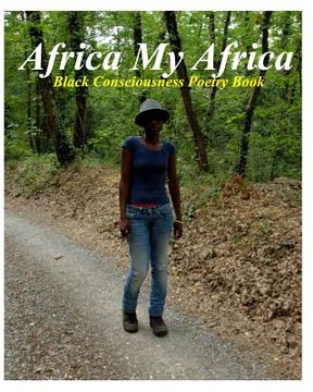 portada Africa My Africa: Black Consciousness Poetry Book! (en Inglés)