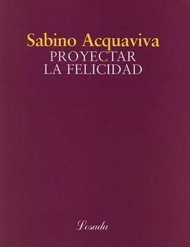 portada Proyectar la Felicidad (in Spanish)
