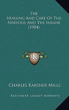 portada the nursing and care of the nervous and the insane (1904) (in English)