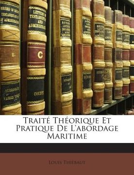portada Traité Théorique Et Pratique De L'abordage Maritime (en Francés)