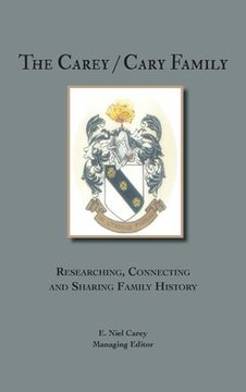 portada The Carey/Cary Family: Researching, Connecting and Sharing Family History (en Inglés)