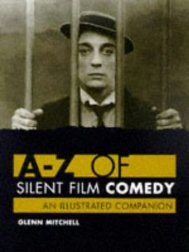 portada A-z of Silent Film Comedy: An Illustrated Companion (in English)