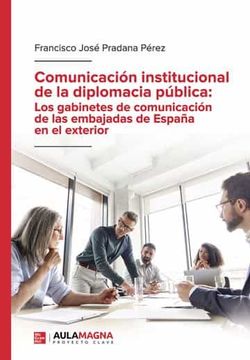 portada Comunicacion Institucional de la Diplomacia Publica: Los Gabinetes de Comunicacion de las Embajadas de España