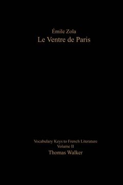 portada 2: Emile Zola: Le Ventre de Paris: Vocabulary Keys to French Literature: Volume II: Volume 2