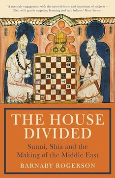 portada The House Divided: Sunni, Shia and the Conflict in the Middle East 