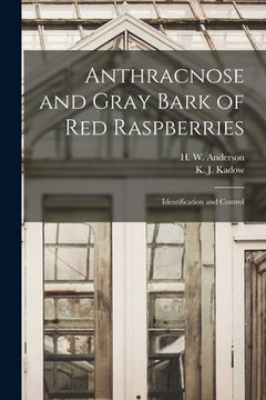 portada Anthracnose and Gray Bark of Red Raspberries: Identification and Control (en Inglés)