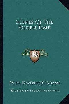 portada scenes of the olden time (en Inglés)