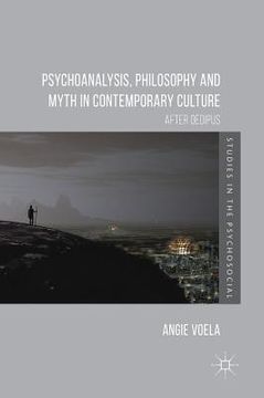 portada Psychoanalysis, Philosophy and Myth in Contemporary Culture: After Oedipus (en Inglés)