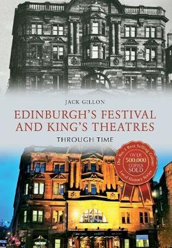 portada Edinburgh's Festival and King's Theatres Through Time (en Inglés)
