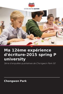 portada Ma 12ème expérience d'écriture-2015 spring P university (en Francés)
