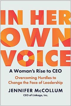 portada In her own Voice: A Woman's Rise to Ceo: Overcoming Hurdles to Change the Face of Leadership (in English)