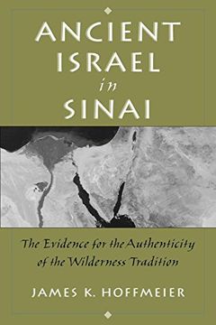portada Ancient Israel in Sinai: The Evidence for the Authenticity of the Wilderness Tradition (in English)