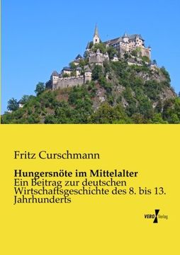 portada Hungersnoete im Mittelalter: Ein Beitrag zur deutschen Wirtschaftsgeschichte des 8. bis 13. Jahrhunderts (German Edition)