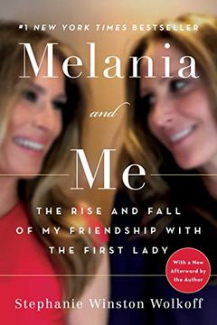 portada Melania and me: The Rise and Fall of my Friendship With the First Lady (en Inglés)